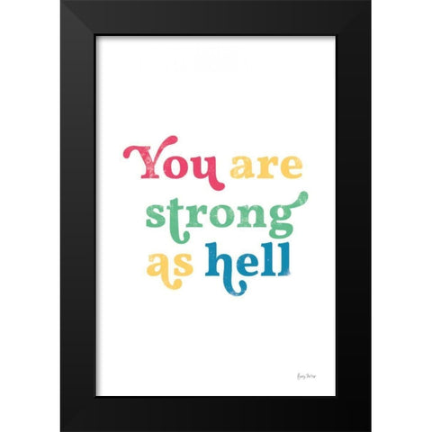 Rainbow You Are Strong Black Modern Wood Framed Art Print by Thorns, Becky