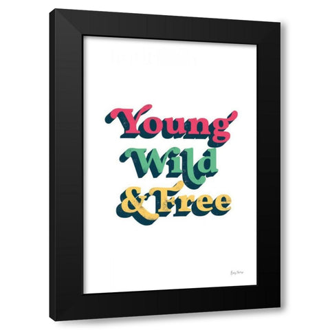 Rainbow Young Wild and Free Bold Black Modern Wood Framed Art Print with Double Matting by Thorns, Becky