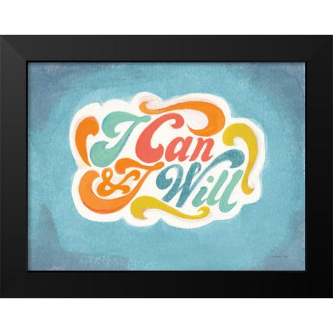 I Can and I Will Black Modern Wood Framed Art Print by Nai, Danhui