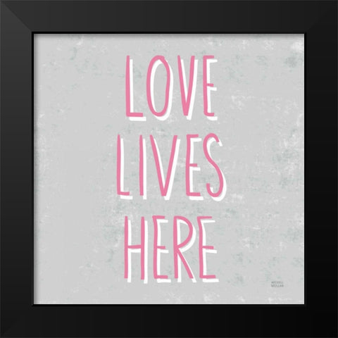 Love Lives Here Slate and Pink Black Modern Wood Framed Art Print by Mullan, Michael