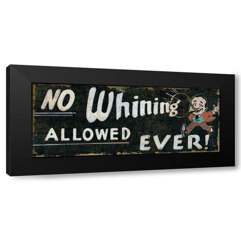No Whining Allowed Black Modern Wood Framed Art Print by Pela Studio