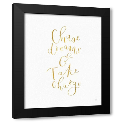 Chase Dreams and Take Charge Gold Black Modern Wood Framed Art Print by Jackson, Jenaya