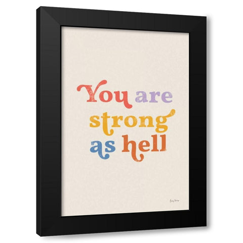 You Are Strong Bright Black Modern Wood Framed Art Print with Double Matting by Thorns, Becky