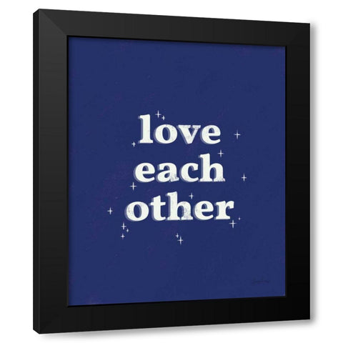 Love Each Other White Indigo Black Modern Wood Framed Art Print by Thorns, Becky