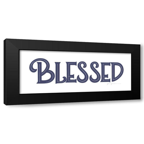Farmhouse Blessed Navy Black Modern Wood Framed Art Print with Double Matting by Graham, Gia