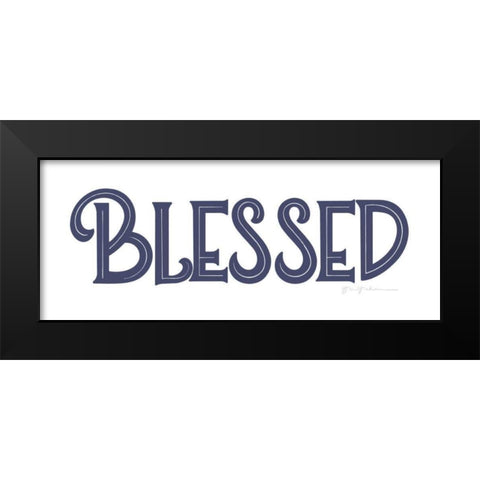 Farmhouse Blessed Navy Black Modern Wood Framed Art Print by Graham, Gia