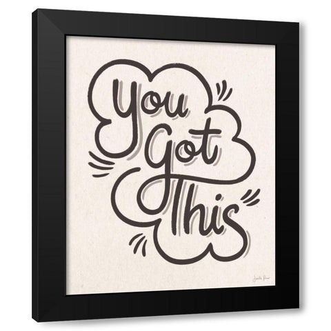 You Got This I Black Modern Wood Framed Art Print by Penner, Janelle