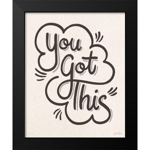 You Got This I Black Modern Wood Framed Art Print by Penner, Janelle