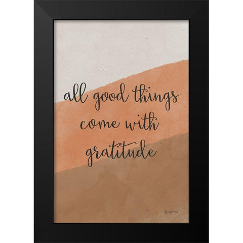 All Good Things Warm Black Modern Wood Framed Art Print by Thorns, Becky