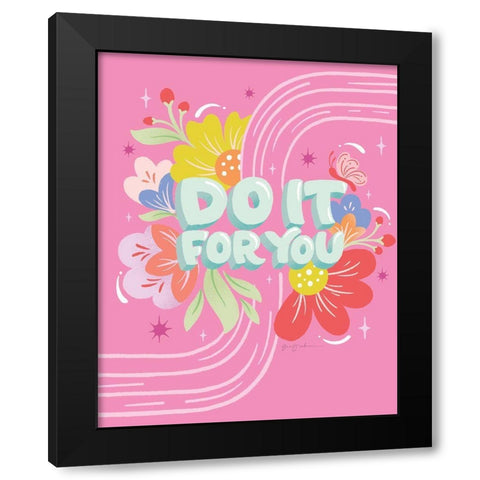 Do It For You I Black Modern Wood Framed Art Print by Graham, Gia