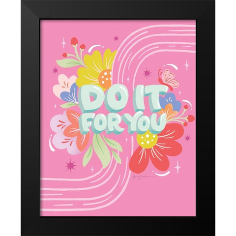 Do It For You I Black Modern Wood Framed Art Print by Graham, Gia