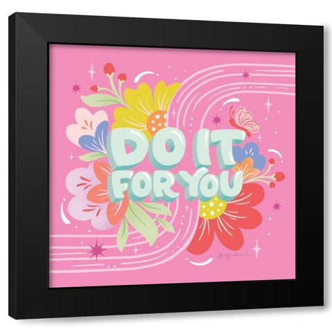 Do It For You I Sq Black Modern Wood Framed Art Print by Graham, Gia