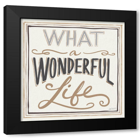 Wonderful Life I Bold Black Modern Wood Framed Art Print with Double Matting by Tavoletti, Anne