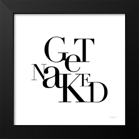 Get Naked Black Modern Wood Framed Art Print by Charro, Mercedes Lopez
