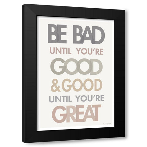 Be Bad Until Youre Good II Black Modern Wood Framed Art Print by Charro, Mercedes Lopez