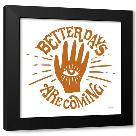 Better Days Black Modern Wood Framed Art Print by Urban, Mary