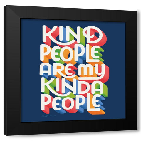 Kind People I Bright Sq Black Modern Wood Framed Art Print by Graham, Gia