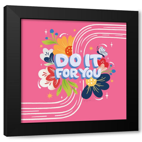 Do it For You I Bright Sq Black Modern Wood Framed Art Print with Double Matting by Graham, Gia