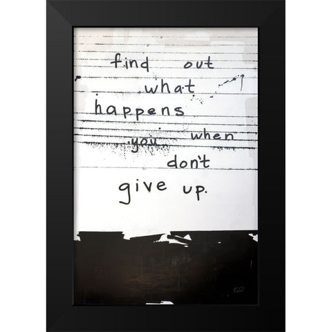 Dont Give Up Black Modern Wood Framed Art Print by Youngstrom, Kent