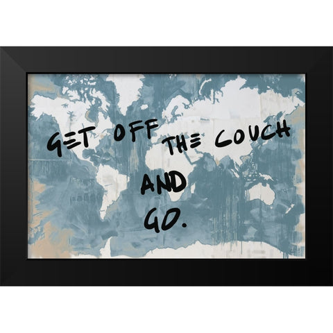 Get Off the Couch World Black Modern Wood Framed Art Print by Youngstrom, Kent