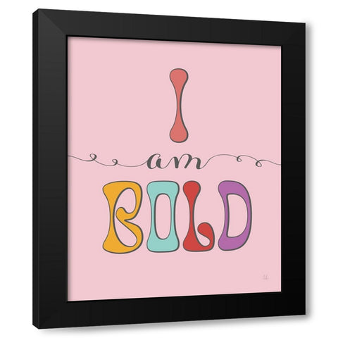 I Am Bold Black Modern Wood Framed Art Print with Double Matting by Adams, Sarah