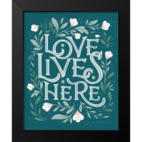 Love Lives Here I Black Modern Wood Framed Art Print by Graham, Gia