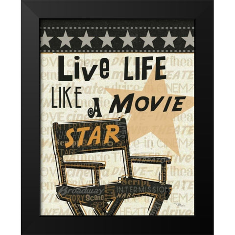 Live Life Like a Movie Star Black Modern Wood Framed Art Print by Pela Studio