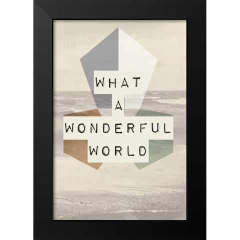 wonderful world I Black Modern Wood Framed Art Print by Waltz, Anne