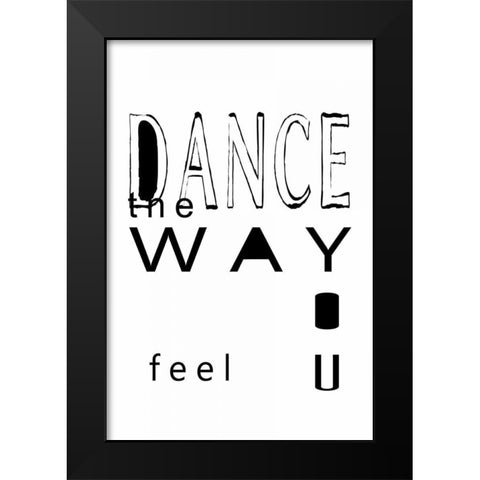 Dance the wayâ€¦ Black Modern Wood Framed Art Print by Waltz, Anne