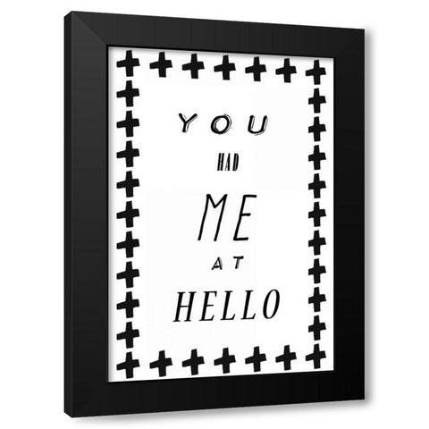 You had me â€¦I Black Modern Wood Framed Art Print with Double Matting by Waltz, Anne