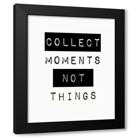 Collect moment not things II Black Modern Wood Framed Art Print by Waltz, Anne