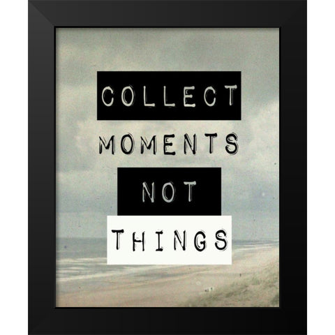 Collect moment not things III Black Modern Wood Framed Art Print by Waltz, Anne
