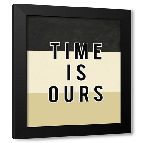 Time is ours Black Modern Wood Framed Art Print with Double Matting by Waltz, Anne