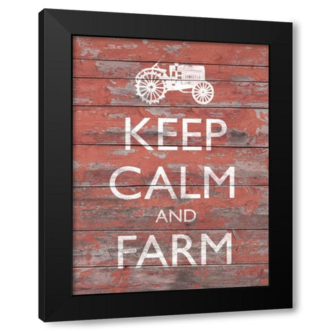Keep Calm and Farm II Black Modern Wood Framed Art Print by Saunders, Alonzo