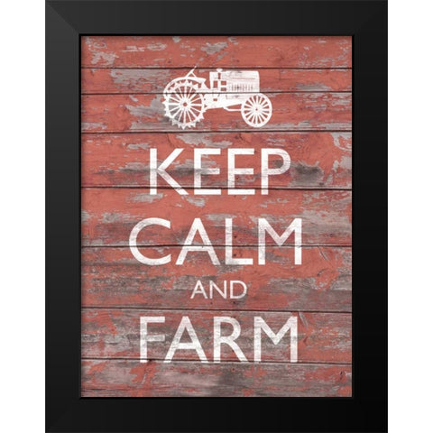 Keep Calm and Farm II Black Modern Wood Framed Art Print by Saunders, Alonzo