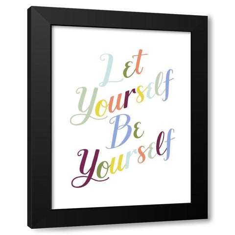 Be Yourself I Black Modern Wood Framed Art Print with Double Matting by Popp, Grace