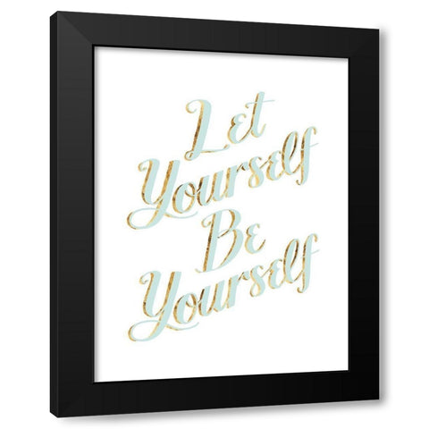 Be Yourself III Black Modern Wood Framed Art Print by Popp, Grace