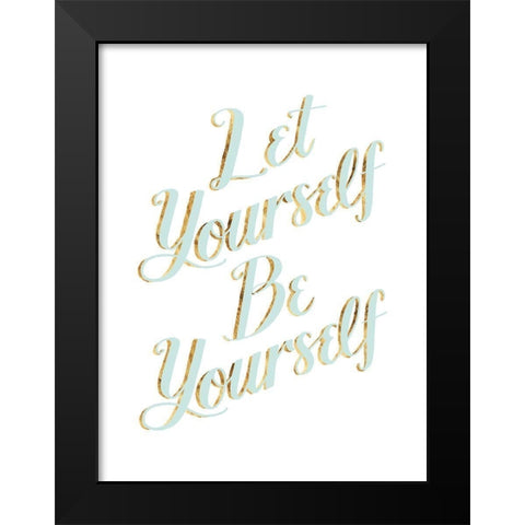 Be Yourself III Black Modern Wood Framed Art Print by Popp, Grace