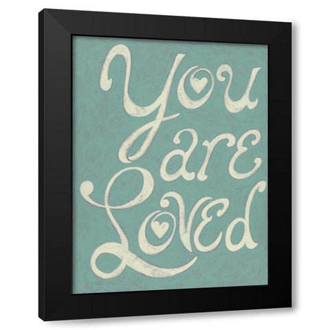 You Are Loved Black Modern Wood Framed Art Print by Zarris, Chariklia