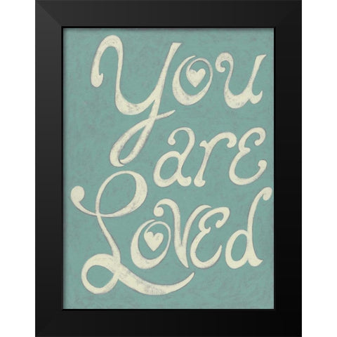 You Are Loved Black Modern Wood Framed Art Print by Zarris, Chariklia