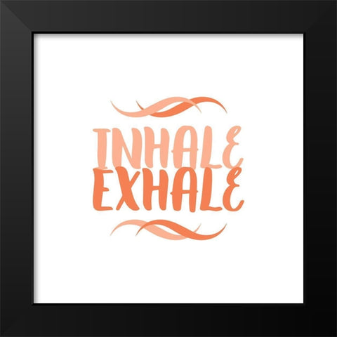 Just Breathe I Black Modern Wood Framed Art Print by Popp, Grace