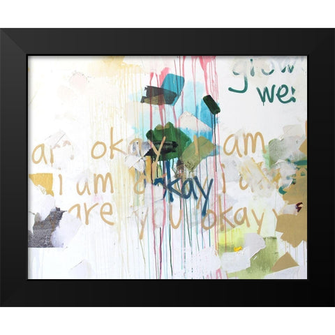 Im Okay I Black Modern Wood Framed Art Print by Youngstrom, Kent