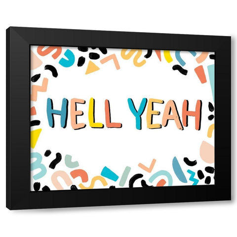 90s Phrases Hell Yeah III Black Modern Wood Framed Art Print with Double Matting by Vess, June Erica