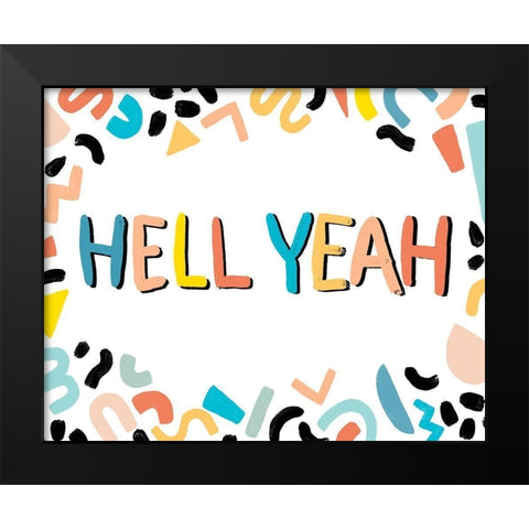 90s Phrases Hell Yeah III Black Modern Wood Framed Art Print by Vess, June Erica