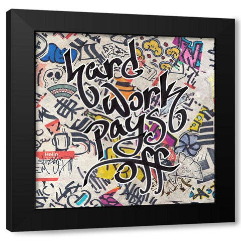 Hard Work Pays Off - Urban Inspiration Black Modern Wood Framed Art Print with Double Matting by Circle Art Group