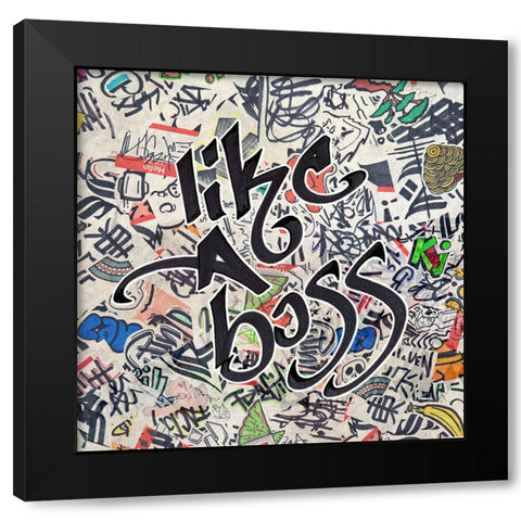 Like a Boss - Urban Inspiration Black Modern Wood Framed Art Print with Double Matting by Circle Art Group