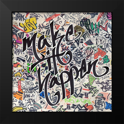 Make It Happen - Urban Inspiration Black Modern Wood Framed Art Print by Circle Art Group