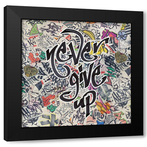 Never Give Up - Urban Inspiration Black Modern Wood Framed Art Print with Double Matting by Circle Art Group