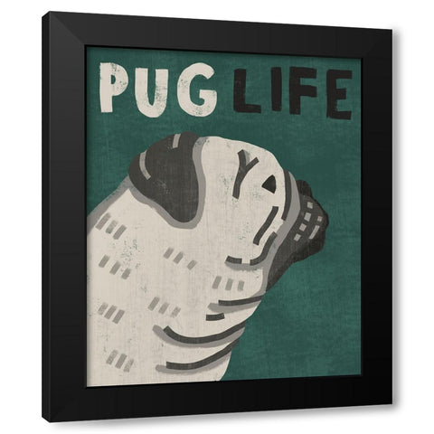 Pug Life Black Modern Wood Framed Art Print by Inner Circle