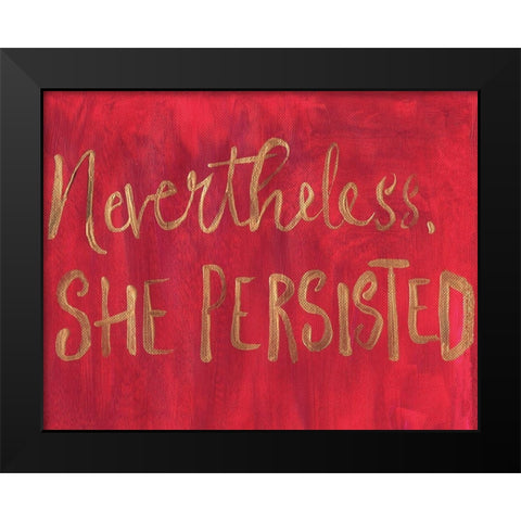 Nevertheless Black Modern Wood Framed Art Print by Seay, Anne